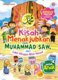Image of kisah menakjubkan nabi Muhammad SAW. dari lahir hingga akhir hayat