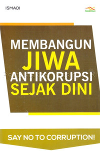 Image of MEMBANGUN JIWA ANTIKORUPSI SEJAK DINI